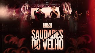 LEGIÃO GAÚCHA - SAUDADES DO VELHO