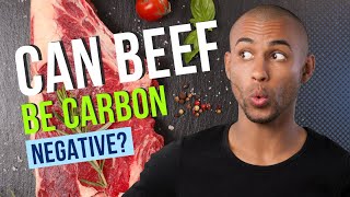 Can Beef be carbon Negative?