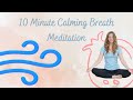 10 Minute Soothing Breath Meditation