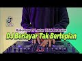 DJ KU BERLAYAR DI LAUTAN TIDAK BERTEPIAN TIKTOK VIRAL REMIX FULL BASS 2022 | BERLAYAR TAK BERTEPIAN