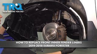 How to Replace Front Inner Fender Liners 2014-2018 Subaru Forester