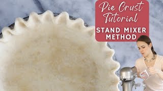 PIE CRUST TUTORIAL STAND MIXER METHOD: A chef's easy stand mixer pie crust recipe!
