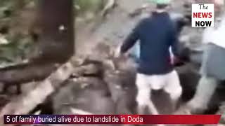 5 members of family buried alive due to landslide in Doda