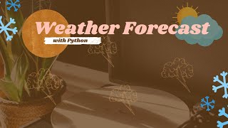 Forecast Weather using Python | Easy Python project | Ayushi Rawat