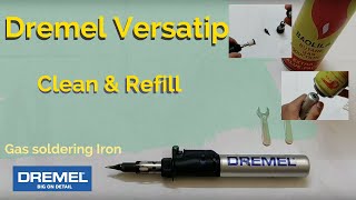 Dremel Versatip 2000 cleaning and gas refilling