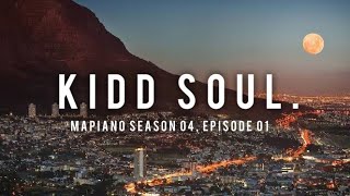 Kidd Soul - Mapiano Season 04, Episode 01  | Stixx | babalwa M | Dj Jaivane | Kelvin Momo | Amapiano