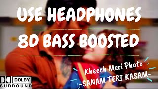 Kheech Meri Photo | 8D Surround Audio | Heavy Bass Boosted | Sanam Teri Kasam | Impulse Music