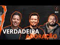 VERDADEIRA ADORAÇÃO | ARONCAST #31