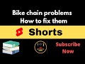 bike chain problems and how to fix them #shorts