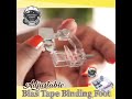 Adjustable Bias Tape Binding Foot