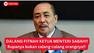 DALANG FITNAH KETUA MENTERI SABAH! rupanya Bukan Calang-calang orangnya! Tonton sebelum kena delete