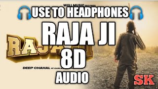 Raja ji (Officil 8D audio) Deep Chahal Gurlez Akhter Akash Jandu New Punjabi 8D audio 2021