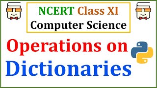 Operations on Python Dictionaries: NCERT Class 11 Computer Science: Python Beginner Tutorial English