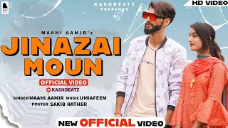 Jinazai Moun | Maahi Aamir | Umi A Feem | New Viral Kashmiri song