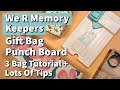 We R Memory Keepers Gift Bag Punch Board // Tutorial + Tips