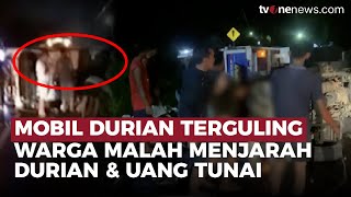 Aksi Warga Jarah Durian dan Uang ke Mobil Pembawa Durian yang Terguling di Lampung | OneNews Update