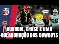 BURROW E CHASE FUNCIONAM, COWBOYS COLABORAM, E BENGALS VENCEM NO MNF