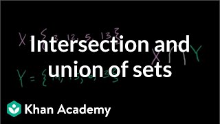 Intersection and union of sets | Probability and Statistics | Khan Academy