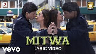 Mitwa Lyric - KANK|Shahrukh Khan,Rani Mukherjee|Shafqat Amanat Ali,Shankar Mahadevan