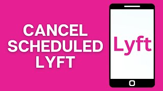 How To Cancel a Scheduled Lyft 2024 (FULL GUIDE)