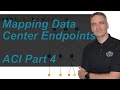 ACI Part 4 | Mapping out your data center endpoints