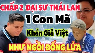 THÁCH ĐẤU 2 ĐẠI SƯ THÁI LAN HUYNH GẦN NHƯ KIỆT SỨC