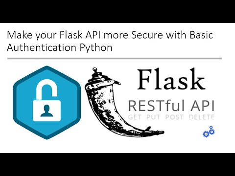 Make Your Flask Api More Secure With Basic Authentication Python Youtube