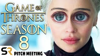 Game of Thrones Season 8 Pitch Meeting