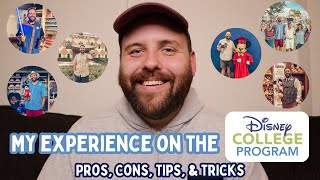 My Disney College Program Experience | Pros, Cons, Tips \u0026 Tricks