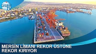 Mersin Limanı'ndan rekor üstüne rekor