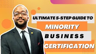 The Ultimate 5 Step Guide to Streamlining Your Minority Business Enterprise (MBE) Certification