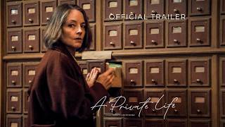 A PRIVATE LIFE - Official Trailer