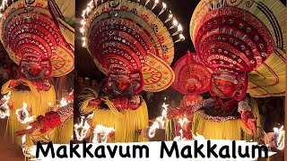 Makkavum Makkalum / chala Makkam Temple /Theyyam 2024 / Theyyam latest