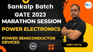 Marathon Session on Power Semiconductor Devices | Ankit Goyal | GATE 2023 | Sankalp Batch