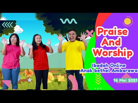 Praise And Worship Ibadah Anak Bethel Indonesia 16 Mei 2021 - YouTube