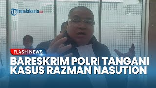 Dittipidum Bareskrim Polri Tangani Kasus Razman Nasution Soal Ricuh di Persidangan