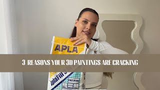 3 REASONS YOUR 3D PAINTINGS ARE CRACKING