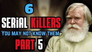 6 of the most horrific, less-known serial killers that you have never heard of, Part5#SerialKillers