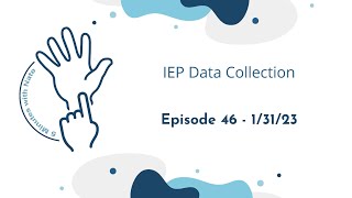 Episode 46: Collecting IEP Data