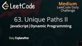 63. Unique Paths II - DP - LeetCode Daily Challenge - JavaScript