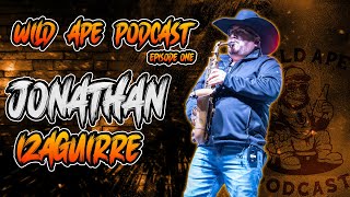 Wild Ape Podcast- Jonathan Izaguirre