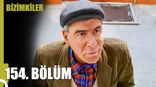 Bizimkiler 154. Bölüm | Tek Parça