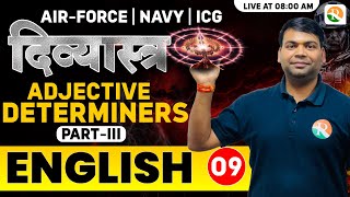 दिव्यास्त्र Series | Adjective + Determiners # 3 | Airforce, ICG, NDA | Airforce English Classes