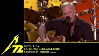 Metallica: Nothing Else Matters (Los Angeles, CA - December 13, 2024)