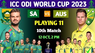 Australia vs South Africa odi world cup 2023 10th match playing 11 | Aus vs Sa | odi world cup 2023