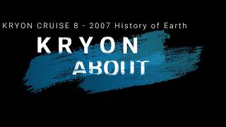 KRYON LEMURIA 2007 - KRYON CRUISE 8 - 2007 History of Earth