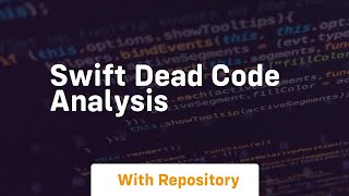Swift dead code analysis