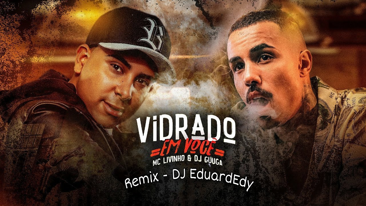 Mc Livinho E Dj Guuga Vidrado Em Voce Remix Dj Eduardedy Chords