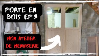 Fabriquer des portes en bois pour l'atelier 3/3 Atelier bois #9