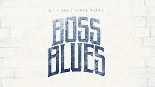 Quin NFN \u0026 Sauce Walka - Boss Blues (Official Visualizer)